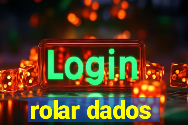 rolar dados